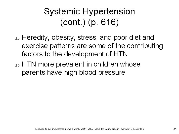 Systemic Hypertension (cont. ) (p. 616) Heredity, obesity, stress, and poor diet and exercise