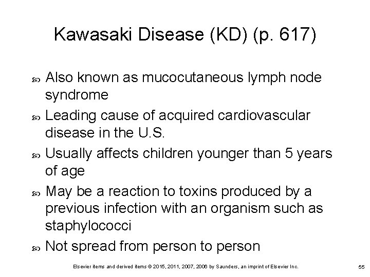 Kawasaki Disease (KD) (p. 617) Also known as mucocutaneous lymph node syndrome Leading cause