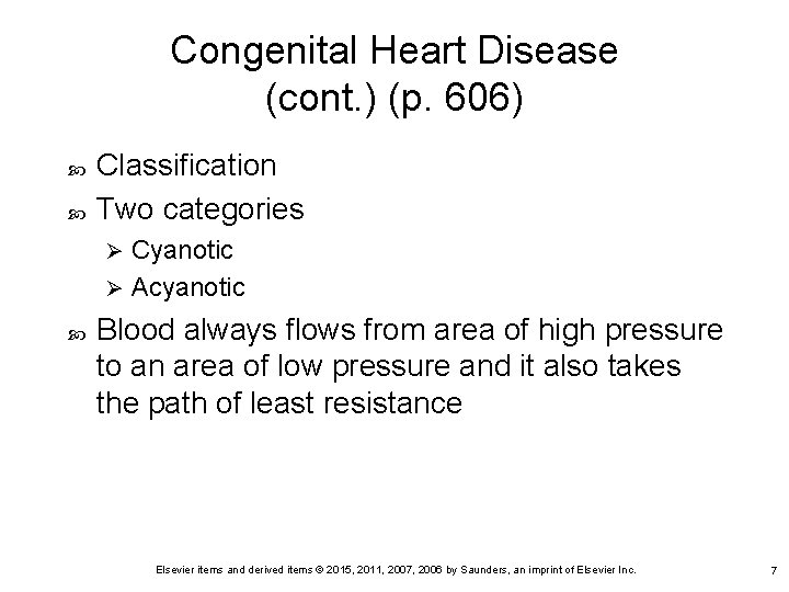 Congenital Heart Disease (cont. ) (p. 606) Classification Two categories Cyanotic Ø Acyanotic Ø