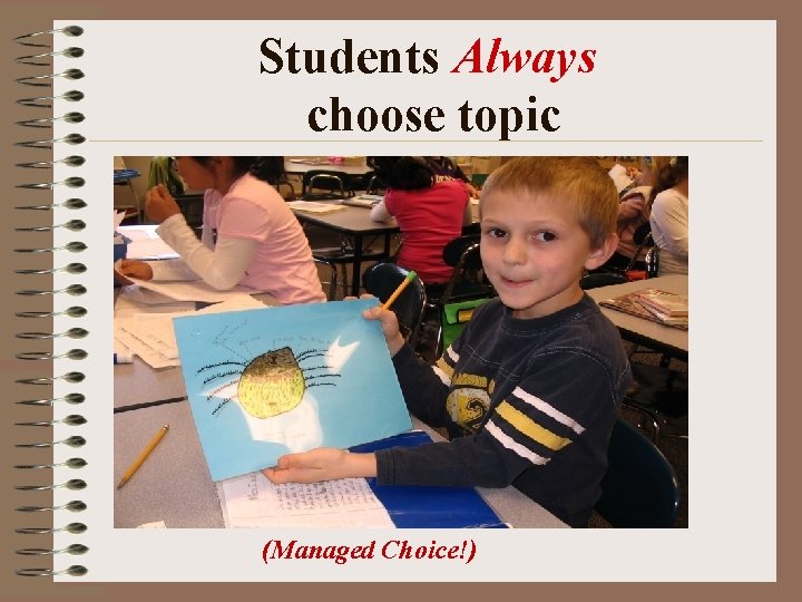 Students Always choose topic (Managed Choice!) Students Always choose topic (Managed Choice!)