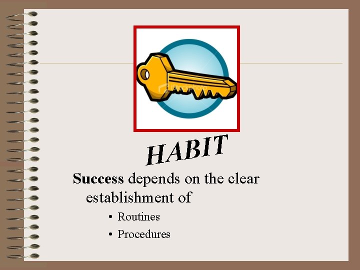 T I B HA Success depends on the clear establishment of • Routines • T I B HA Success depends on the clear establishment of • Routines •
