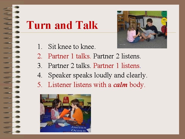 Turn and Talk 1. 2. 3. 4. 5. Sit knee to knee. Partner 1 Turn and Talk 1. 2. 3. 4. 5. Sit knee to knee. Partner 1