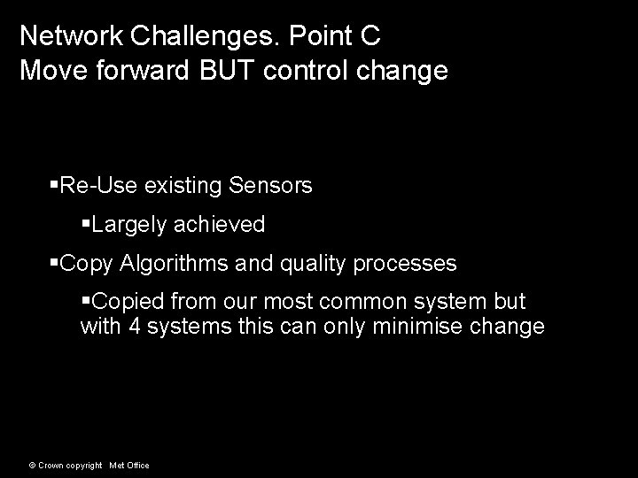 Network Challenges. Point C Move forward BUT control change §Re-Use existing Sensors §Largely achieved Network Challenges. Point C Move forward BUT control change §Re-Use existing Sensors §Largely achieved