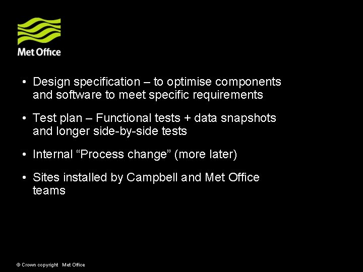 Project Outline continued • Design specification – to optimise components and software to meet Project Outline continued • Design specification – to optimise components and software to meet