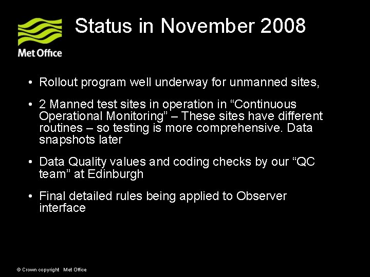 Status in November 2008 • Rollout program well underway for unmanned sites, • 2 Status in November 2008 • Rollout program well underway for unmanned sites, • 2