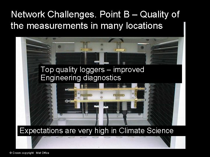 Network Challenges. Point B – Quality of the measurements in many locations Top quality Network Challenges. Point B – Quality of the measurements in many locations Top quality