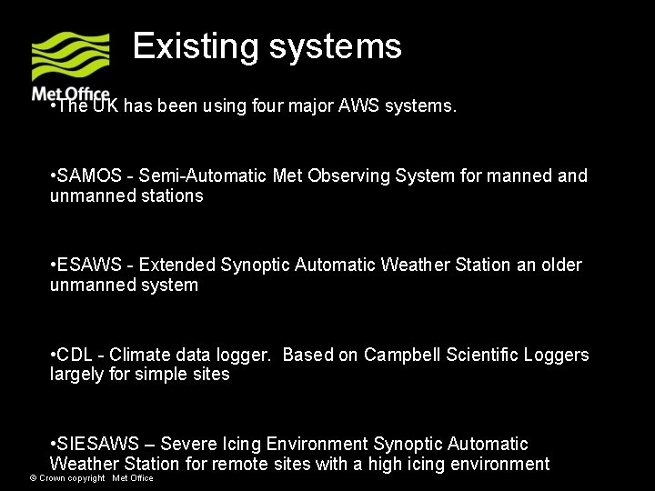 Existing systems • The UK has been using four major AWS systems. • SAMOS Existing systems • The UK has been using four major AWS systems. • SAMOS