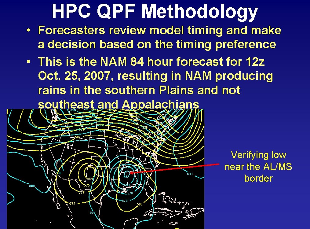 HPC QPF Methodology • Forecasters review model timing and make a decision based on