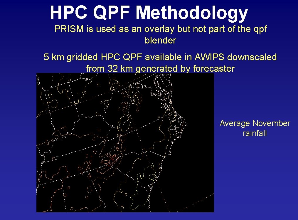 HPC QPF Methodology PRISM is used as an overlay but not part of the