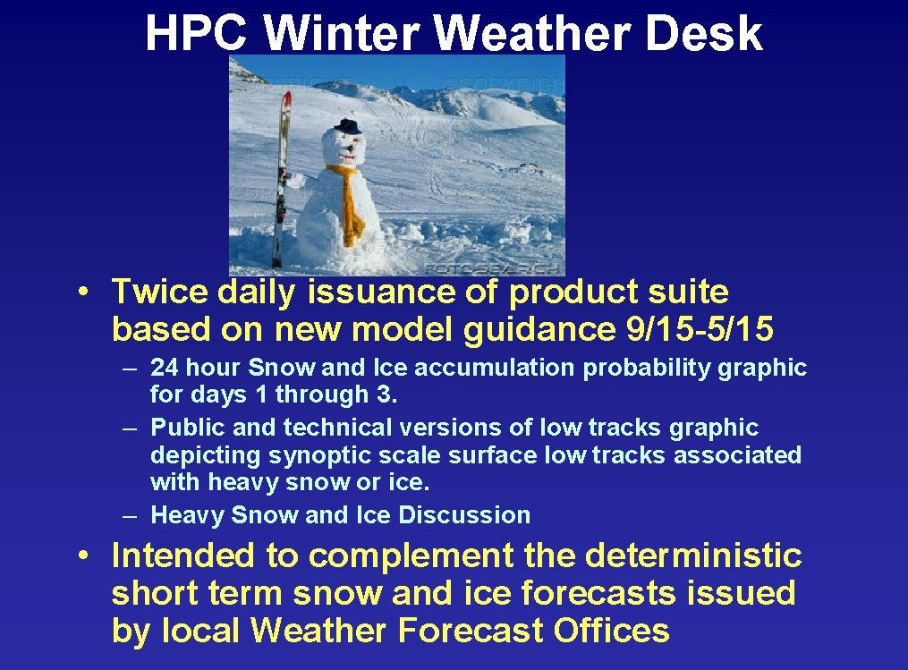 HPC Winter Weather Desk • Twice daily issuance of product suite based on new