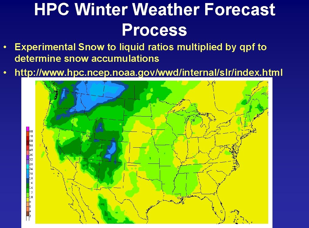 HPC Winter Weather Forecast Process • Experimental Snow to liquid ratios multiplied by qpf