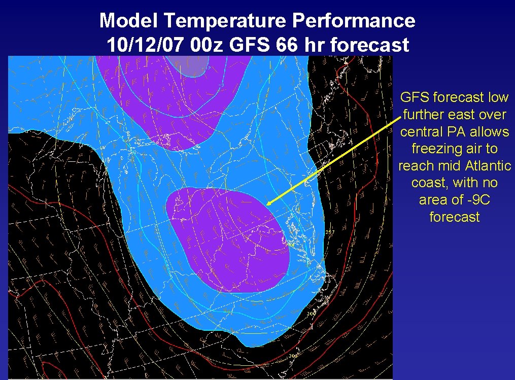 Model Temperature Performance 10/12/07 00 z GFS 66 hr forecast GFS forecast low further