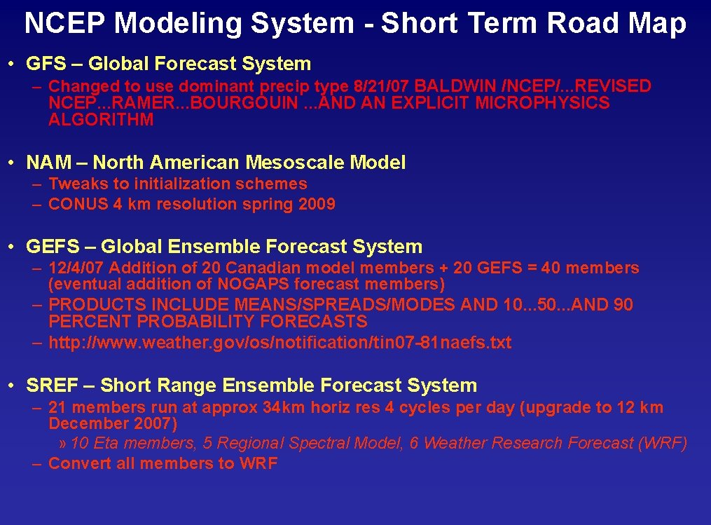 NCEP Modeling System - Short Term Road Map • GFS – Global Forecast System