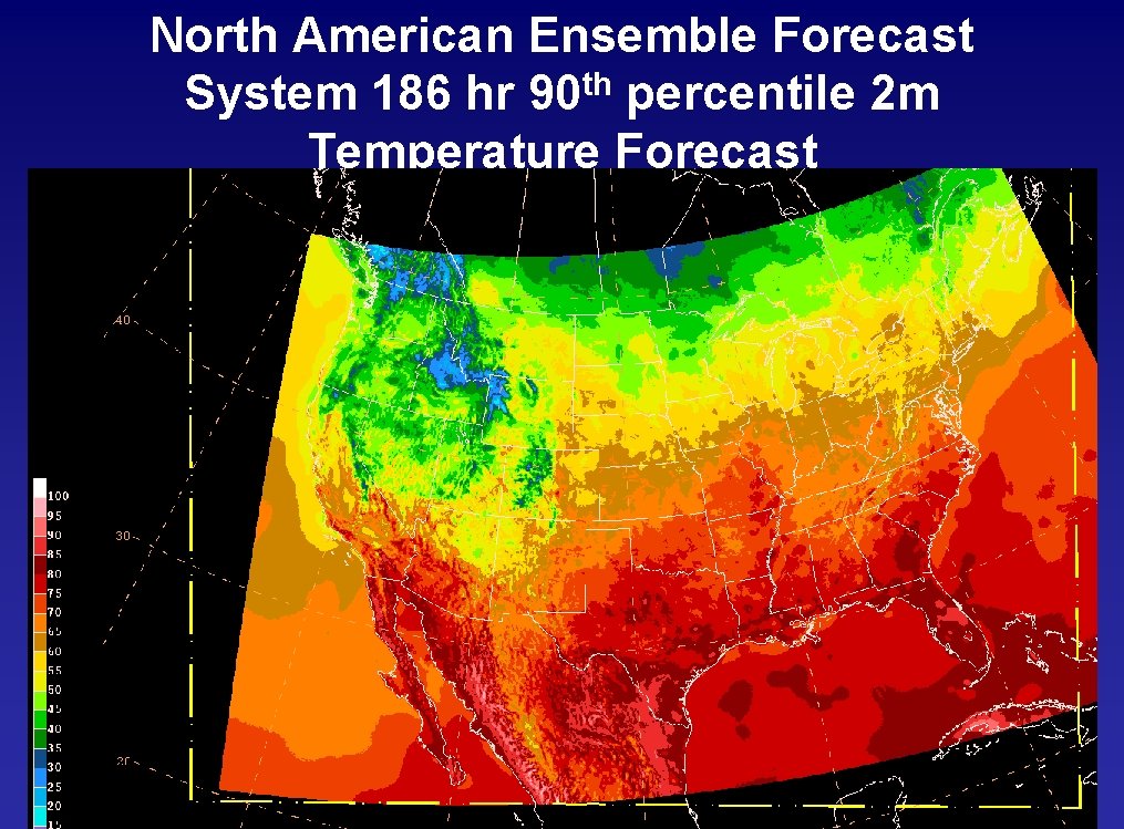 North American Ensemble Forecast System 186 hr 90 th percentile 2 m Temperature Forecast