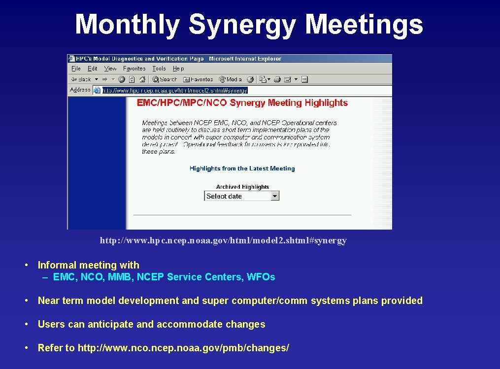 Monthly Synergy Meetings http: //www. hpc. ncep. noaa. gov/html/model 2. shtml#synergy • Informal meeting