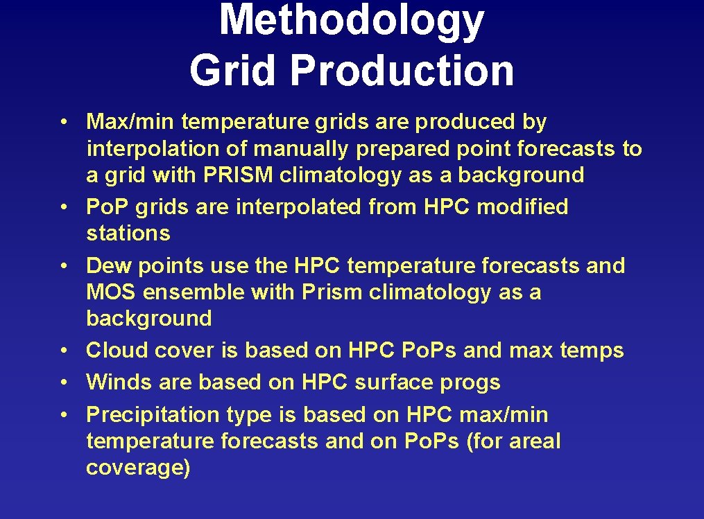 Methodology Grid Production • Max/min temperature grids are produced by interpolation of manually prepared