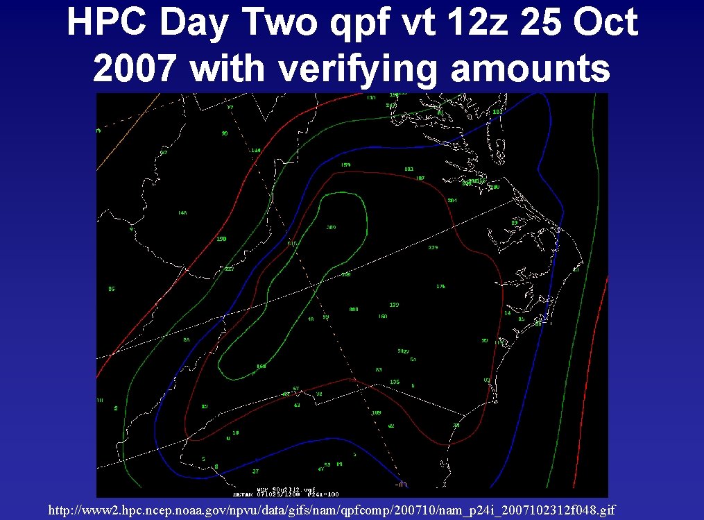 HPC Day Two qpf vt 12 z 25 Oct 2007 with verifying amounts http: