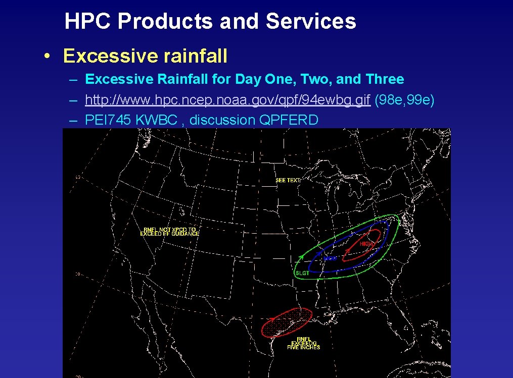 HPC Products and Services • Excessive rainfall – Excessive Rainfall for Day One, Two,