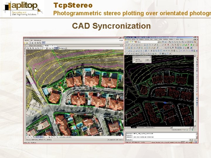 Tcp. Stereo Photogrammetric stereo plotting over orientated photogr CAD Syncronization Tcp. Stereo Photogrammetric stereo plotting over orientated photogr CAD Syncronization