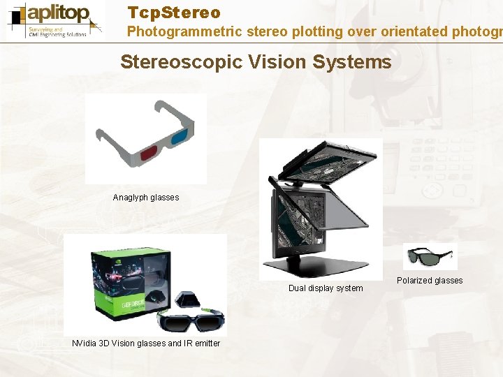 Tcp. Stereo Photogrammetric stereo plotting over orientated photogr Stereoscopic Vision Systems Anaglyph glasses Dual