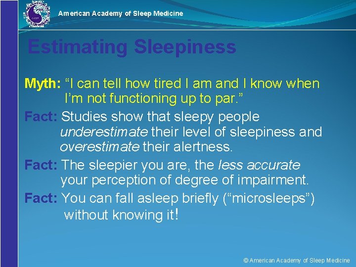 American Academy of Sleep Medicine Estimating Sleepiness Myth: “I can tell how tired I