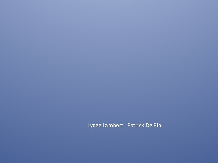 Lycée Lambert Patrick De Pin 