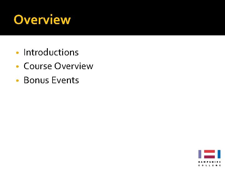 Overview Introductions • Course Overview • Bonus Events • Overview Introductions • Course Overview • Bonus Events •