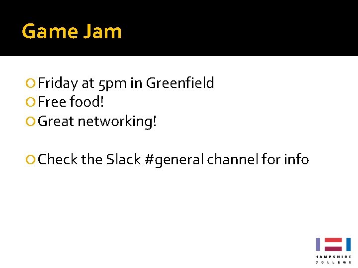 Game Jam Friday at 5 pm in Greenfield Free food! Great networking! Check the Game Jam Friday at 5 pm in Greenfield Free food! Great networking! Check the