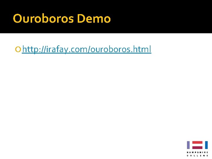 Ouroboros Demo http: //irafay. com/ouroboros. html Ouroboros Demo http: //irafay. com/ouroboros. html