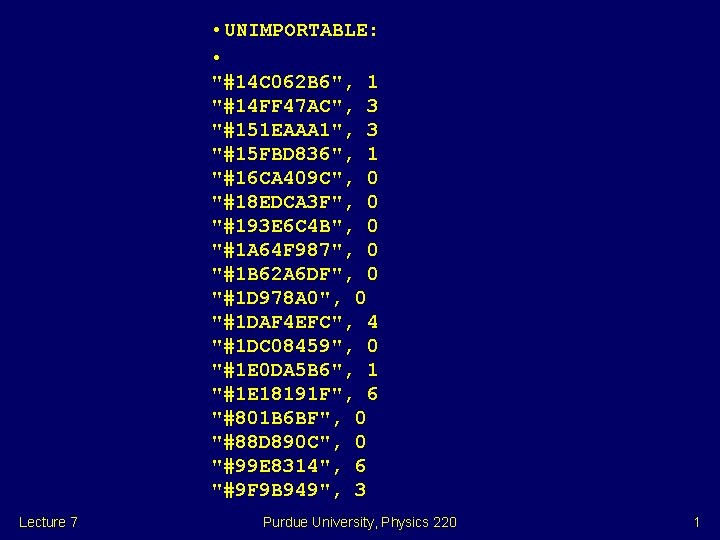  • UNIMPORTABLE: • "#14 C 062 B 6", 1 "#14 FF 47 AC",