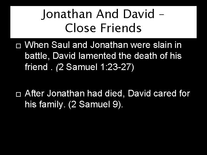 Jonathan And David – Close Friends � � When Saul and Jonathan were slain