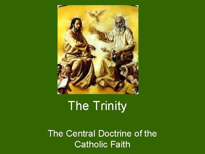 The Trinity The Central Doctrine of the Catholic Faith 