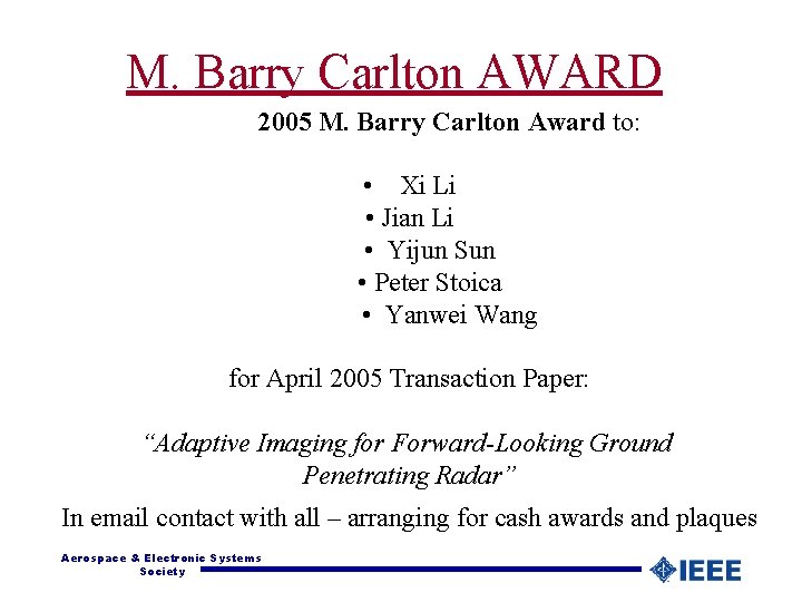 M. Barry Carlton AWARD 2005 M. Barry Carlton Award to: • Xi Li •