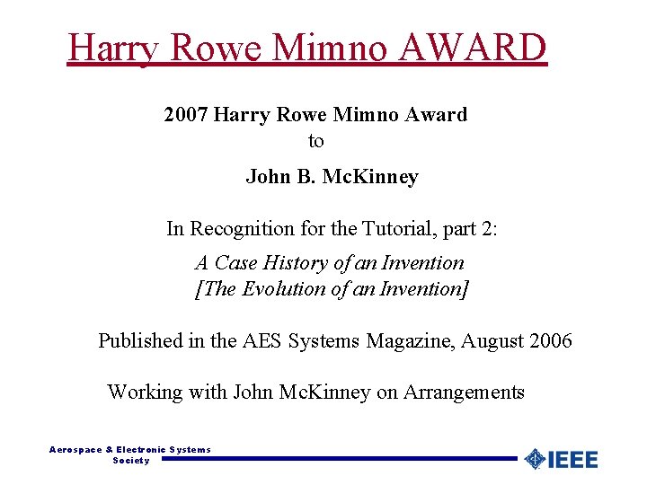 Harry Rowe Mimno AWARD 2007 Harry Rowe Mimno Award to John B. Mc. Kinney