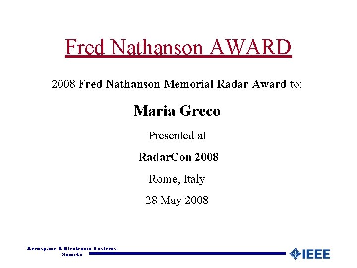 Fred Nathanson AWARD 2008 Fred Nathanson Memorial Radar Award to: Maria Greco Presented at