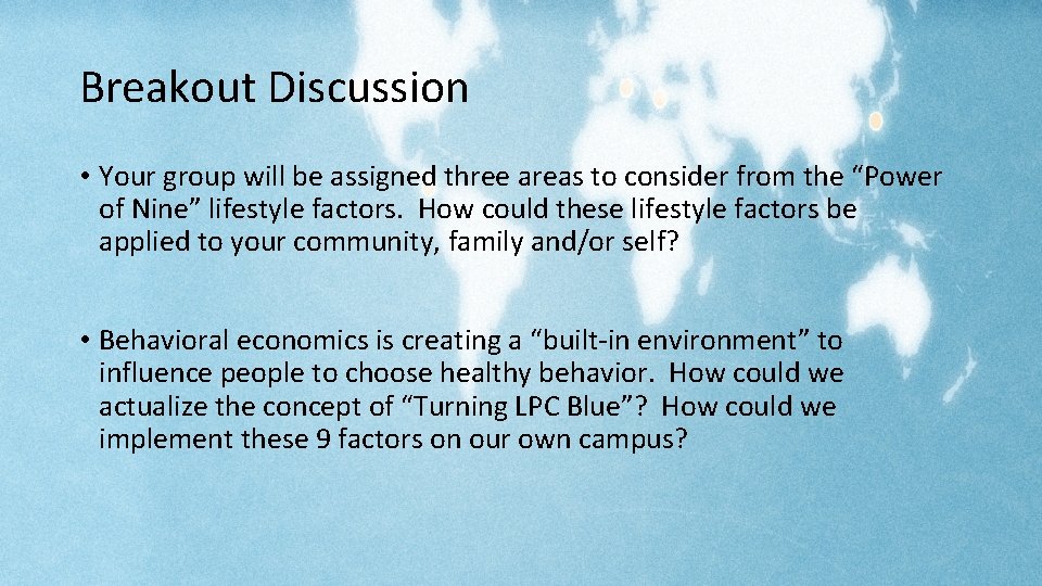 Breakout Discussion • Your group will be assigned three areas to consider from the