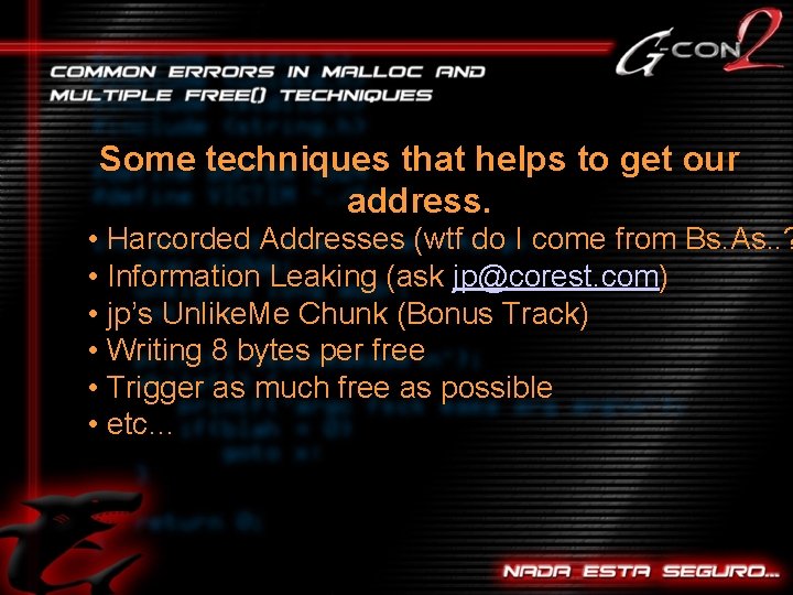 Some techniques that helps to get our address. • Harcorded Addresses (wtf do I