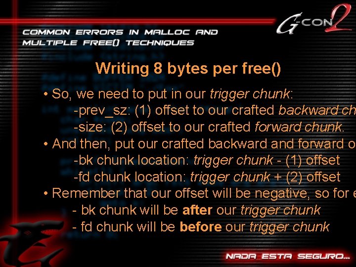 Writing 8 bytes per free() • So, we need to put in our trigger