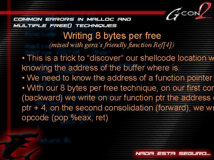 Writing 8 bytes per free (mixed with gera’s friendly function Ref[4]) • This is