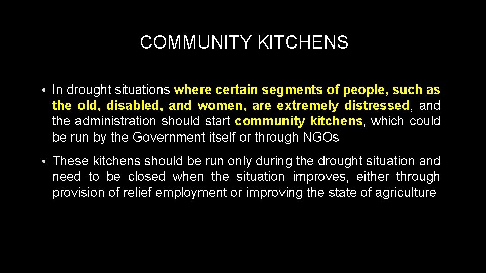 COMMUNITY KITCHENS • In drought situations where certain segments of people, such as the