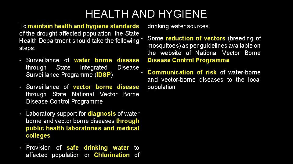 HEALTH AND HYGIENE To maintain health and hygiene standards drinking water sources. of the