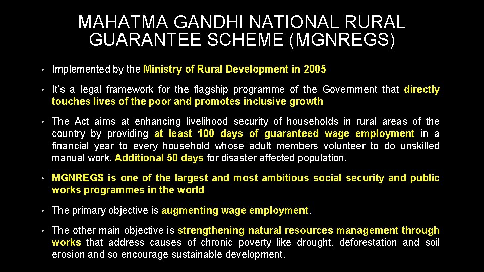MAHATMA GANDHI NATIONAL RURAL GUARANTEE SCHEME (MGNREGS) • Implemented by the Ministry of Rural