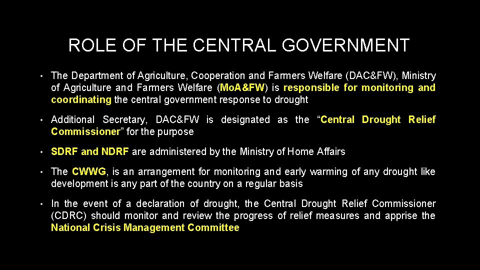 ROLE OF THE CENTRAL GOVERNMENT • The Department of Agriculture, Cooperation and Farmers Welfare