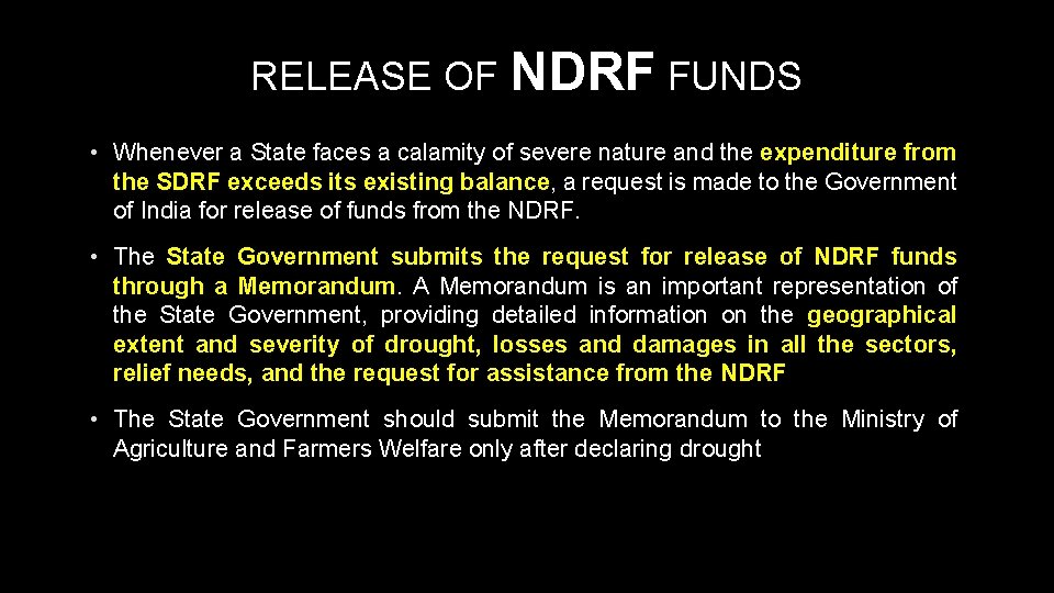 RELEASE OF NDRF FUNDS • Whenever a State faces a calamity of severe nature