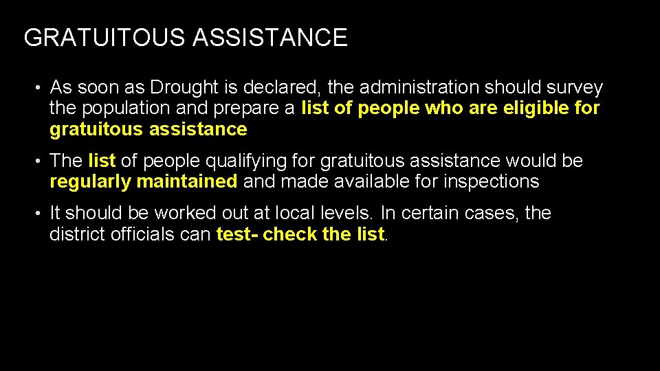 GRATUITOUS ASSISTANCE • As soon as Drought is declared, the administration should survey the