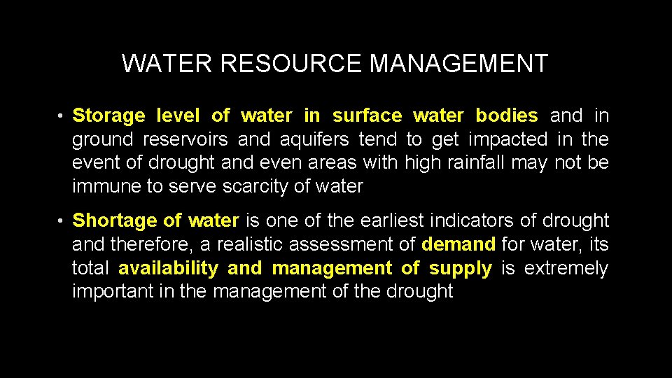 WATER RESOURCE MANAGEMENT • Storage level of water in surface water bodies and in