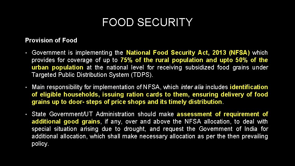 FOOD SECURITY Provision of Food • Government is implementing the National Food Security Act,