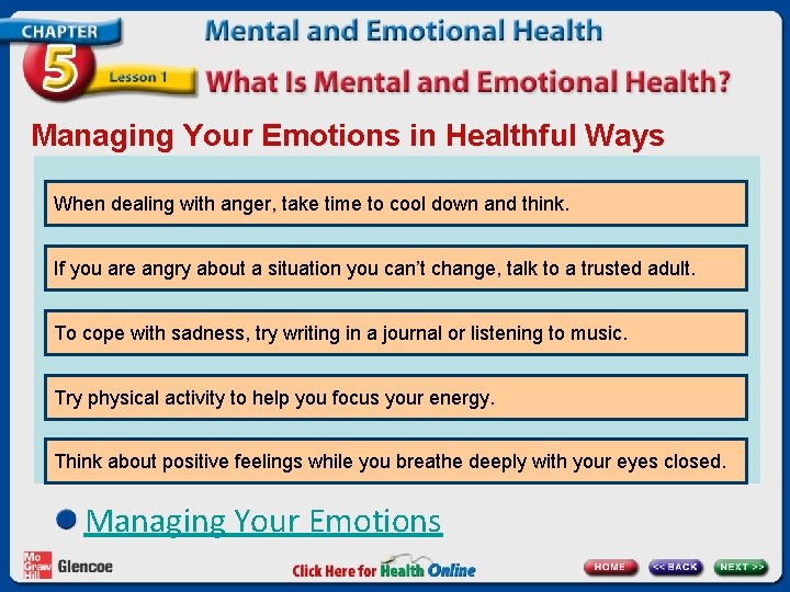 Managing Your Emotions in Healthful Ways When dealing with anger, take time to cool