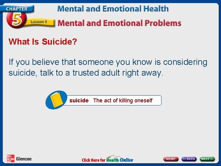 What Is Suicide? If you believe that someone you know is considering suicide, talk