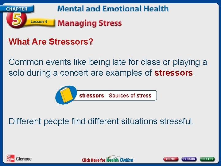 What Are Stressors? Common events like being late for class or playing a solo